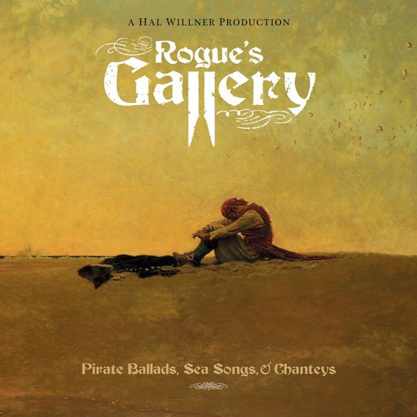 Rogue’s Gallery: Pirate Ballads, Sea Songs, & Chanteys cover