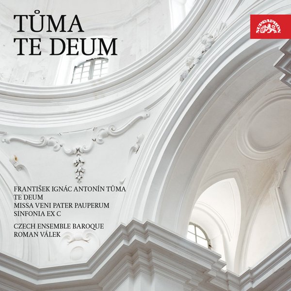 Tůma: Te Deum, Sinfonia ex C, Missa Veni Pater Pauperum cover
