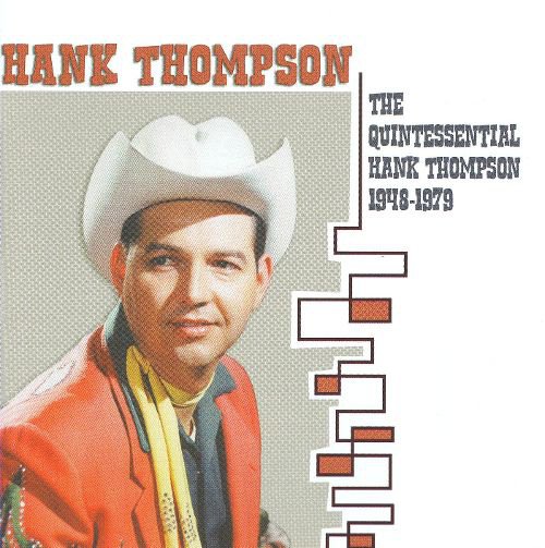The Quintessential Hank Thompson 1948-1979 album cover