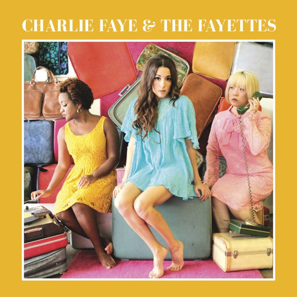 Charlie Faye & the Fayettes album cover