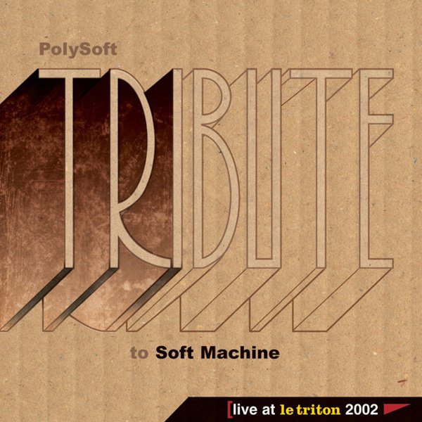 Tribute to Soft Machine: Live at le Triton 2002 album cover