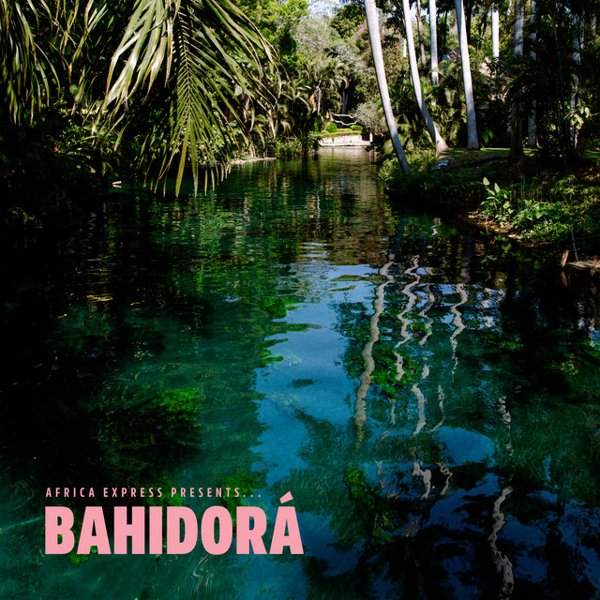 Africa Express Presents... Bahidorá cover