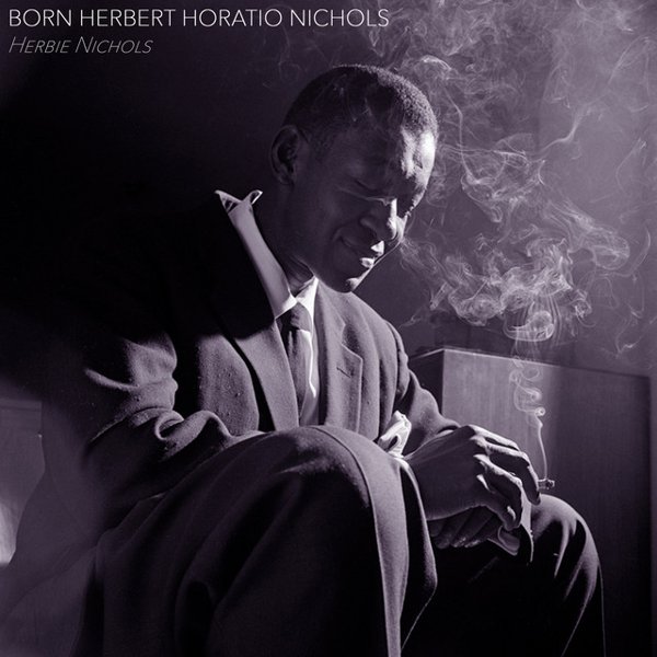 Born Herbert Horatio Nichols cover