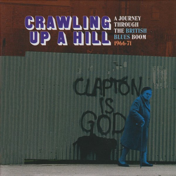 Crawling Up a Hill: A Journey Through the British Blues Boom 1966-71 cover
