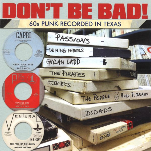 Don’t Be Bad! 60s Punk Recorded in Texas cover