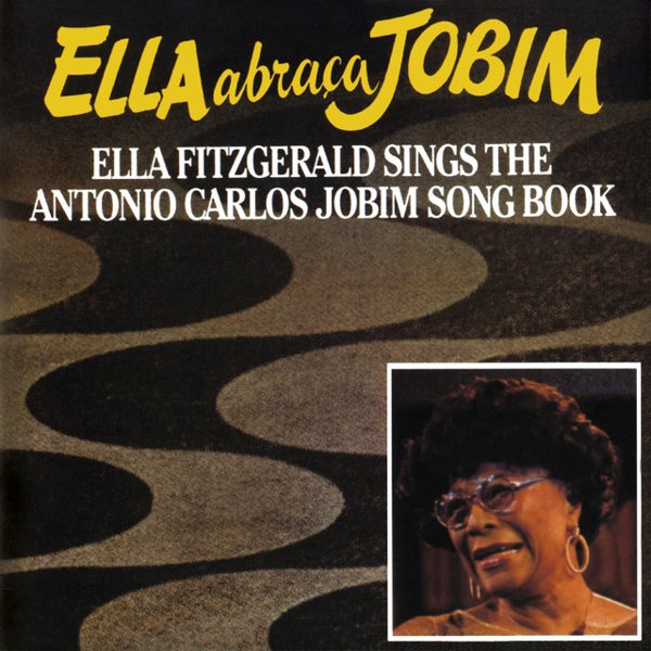  Ella Abraça Jobim: Ella Fitzgerald Sings The Antonio Carlos Jobim Songbook cover