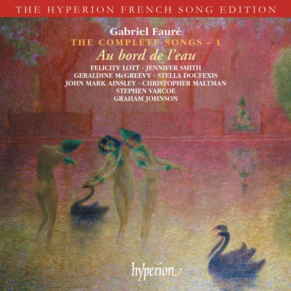 Fauré: Au bord de l’eau - The Complete Songs, Vol. 1 cover