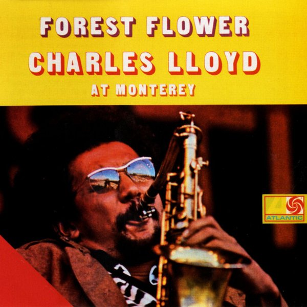 Forest Flower: Charles Lloyd at Monterey cover