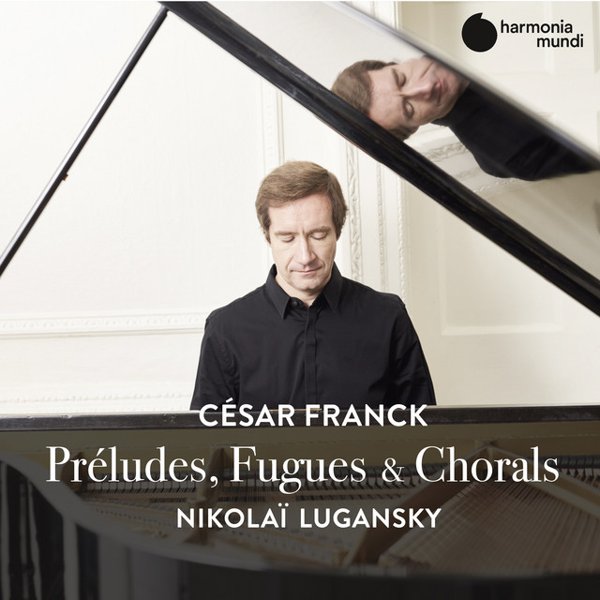 Franck: Préludes, Fugues & Chorals cover