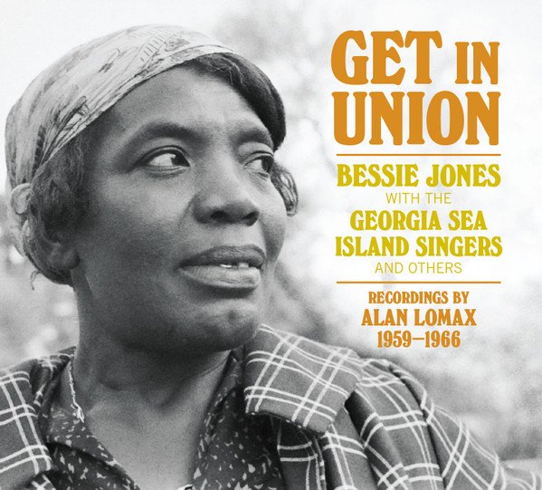 Get in Union: Recordings by Alan Lomax 1959-1966 cover