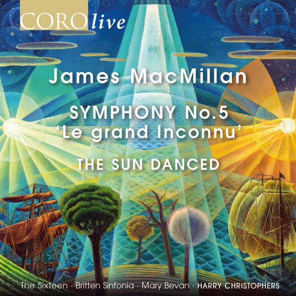 James MacMillan: Symphony No. 5 &#8216;Le gran Inconnu&#8217;; The Sun Danced cover