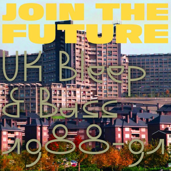 Join the Future (UK Bleep & Bass 1988-91) cover