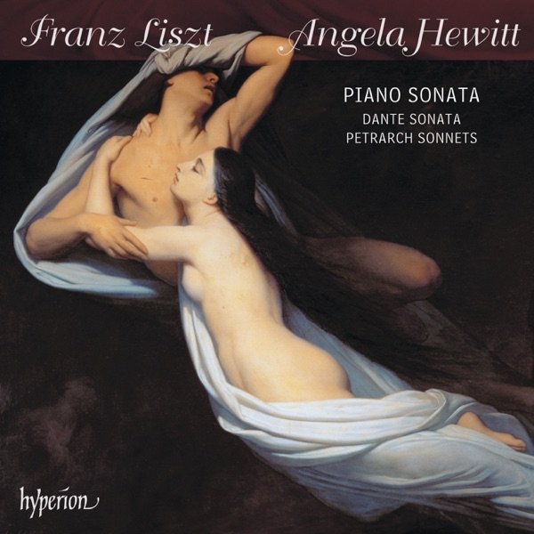 Liszt: Piano Sonata; Dante Sonata; Petrarch Sonnets cover