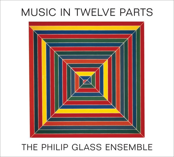 Philip Glass: Music in Twelve Parts cover