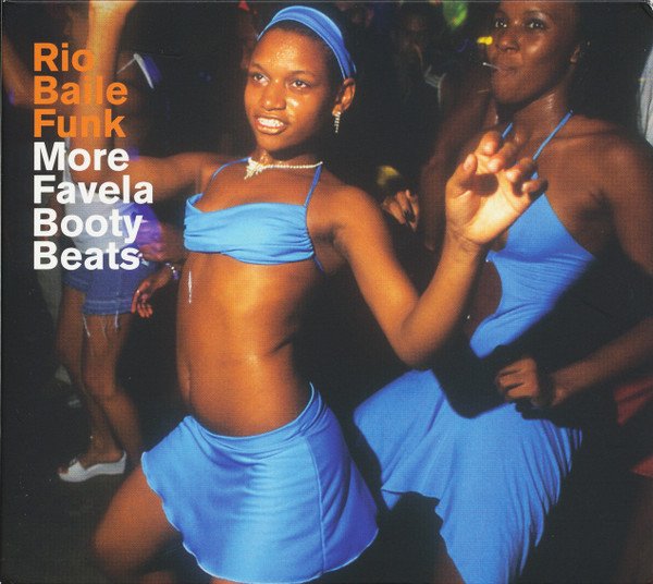 Rio Baile Funk: More Favela Booty Beats cover