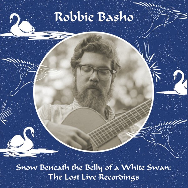 Snow Beneath the Belly of a White Swan: The Lost Live Recordings cover