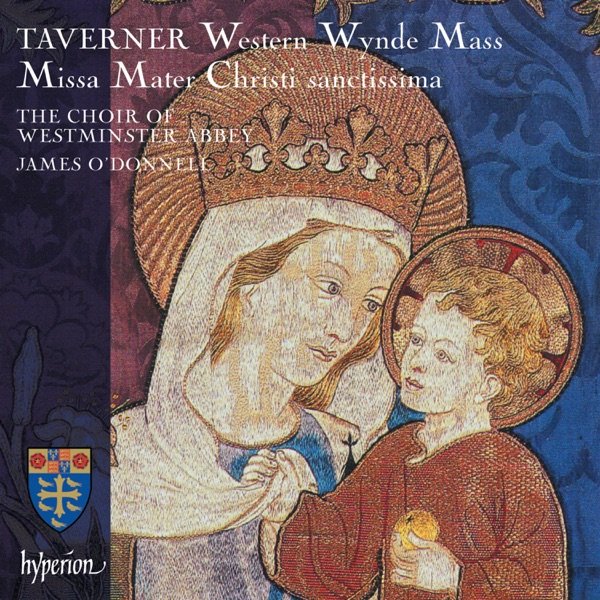 Taverner: Western Wynde Mass; Missa Mater Christi Sanctissima cover