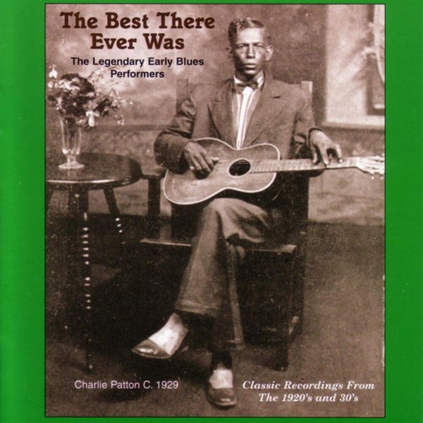 The Best There Ever Was: The Legendary Early Blues Performers cover