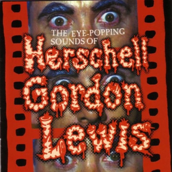 The Eye Popping Sounds of Herschell Gordon Lewis cover