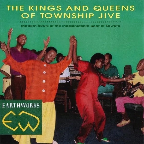 The Kings and Queens of Township Jive: Modern Roots of the Indestructible Beat of Soweto cover