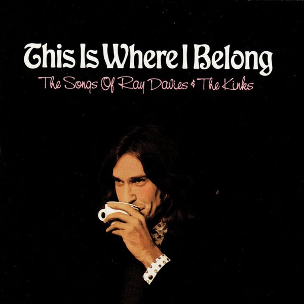 This Is Where I Belong: The Songs of Ray Davies & The Kinks cover